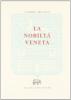 La nobilt� veneta, o si tutte le famiglie patrizie con le figure de suoi scudi & arme (rist. anast.)