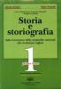 Storia e storiografia. Per le Scuole superiori vol.1