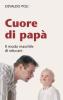 Cuore di pap�. Il modo maschile di educare