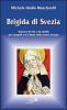 Brigida di Svezia. Maestra di vita e di santit� per i popoli e le Chiese della nuova Europa