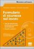 Formulario di sicurezza sul lavoro. Con CD-ROM