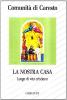 La nostra casa. Luogo di vita cristiana