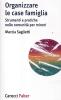 Organizzare le case famiglia. Strumenti e pratiche nelle comunit� per minori