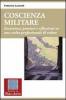 Coscienza militare. Incursioni, pensieri e riflessioni su una scelta professionale di valore vol.40