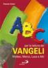 ABC per la lettura dei Vangeli: Matteo, Marco, Luca e Atti