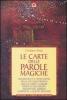 Le carte delle parole magiche. Sincronicit� e divinazione nella vita quotidiana. Con 60 carte