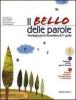 Il bello delle parole. L'italiano L2 per leggere e studiare. Con espansione online. Per la Scuola media
