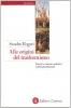 Alle origini del trasformismo. Partiti e sistema politico nell'Italia liberale (1861-1914)