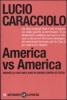 America vs America. Perch� gli Stati Uniti sono in guerra contro se stessi