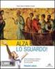 Alza lo sguardo. Con Vangeli e Atti degli apostoli. Con espansione online. Per la Scuola media vol.1