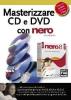 Masterizzare CD e DVD con Nero