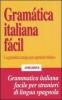 Gram�tica italiana f�cil. La gram�tica amiga para aprender italiano