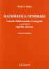 Matematica generale. Calcolo differenziale e integrale con elementi di algebra lineare