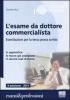 L' esame da dottore commercialista. Esercitazioni per la terza prova scritta