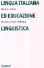 Lingua italiana ed educazione linguistica. Tra storia, ricerca e didattica
