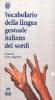 Vocabolario della lingua gestuale italiana dei sordi