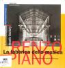 Renzo Piano. La fabbrica della musica. L'auditorium Paganini nella citt� di Parma
