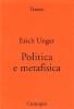 Politica e metafisica. Tentativi filosofici in politica