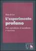 L' esperimento profano. Dal capitalismo al socialismo e viceversa