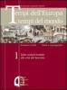 Tempi dell'Europa tempi del mondo. Per le Scuole superiori vol.1