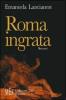 Roma ingrata. La citt� infestata da assassini, cadaveri, fantasmi...
