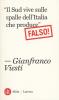 �Il Sud vive sulle spalle dell'Italia che produce�. Falso!