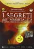 I segreti dell'immortalit� e l'evoluzione della coscienza. Con DVD