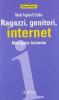 Ragazzi, genitori, internet. Navigare insieme