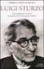 Luigi Sturzo. Vita e battaglie per la libert� del fondatore del Partito popolare italiano
