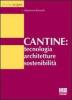 Cantine: tecnologia, architetture, sostenibilit�