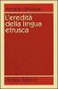 L' eredit� della lingua etrusca