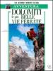Dolomiti. Le pi� belle vie ferrate