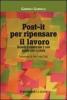 Post-it per ripensare il lavoro. Quando il valore non � solo quello che si conta