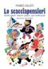 Lo scacciapensieri. Scioglilingua, indovinelli, passerotti, ninne-nanne, filastrocche, cantilene, canzoncine, giochi e novelline popolari