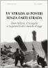 Fa' strada ai poveri senza farti strada. Don Milani, il vangelo e la povert� del mondo d'oggi. Con DVD