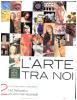 L' arte tra noi. Per le Scuole superiori vol.2