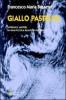 Giallo pastello. Intrighi e misteri in una piccola realt� di provincia