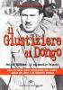 Il giustiziere idoneo. Walter Adusio: il colonnello Valerio. Luci ed ombre sulla fucilazione del secolo, quella del duce e di Claretta Petacci