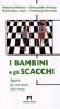 I bambini e gli scacchi. Appunti per una teoria della mente