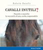 Cavalli inutili? Pascolo o macello: la necessit� di una scelta responsabile