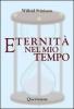 Eternit� nel mio tempo