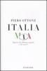 Italia mia. Il paese che abbiamo sognato e che non c'�