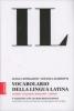 Il vocabolario della lingua latina. Latino-italiano, italiano-latino. Con CD-ROM