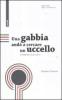 Una gabbia and� a cercare un uccello. L'ambiente e il suo valore