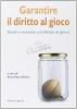 Garantire il diritto al gioco. Studi e ricerche sul diritto al gioco