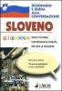 Sloveno. Dizionario e guida alla conversazione