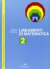 Lineamenti di matematica. Per le Scuole superiori vol.2
