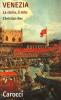 Venezia. La storia, il mito