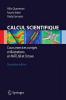 Calcul scientifique. Cours, exercices corrig�s et ellustrations en matlab et octave
