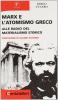 Marx e l'atomismo greco. Alle radici del materialismo storico